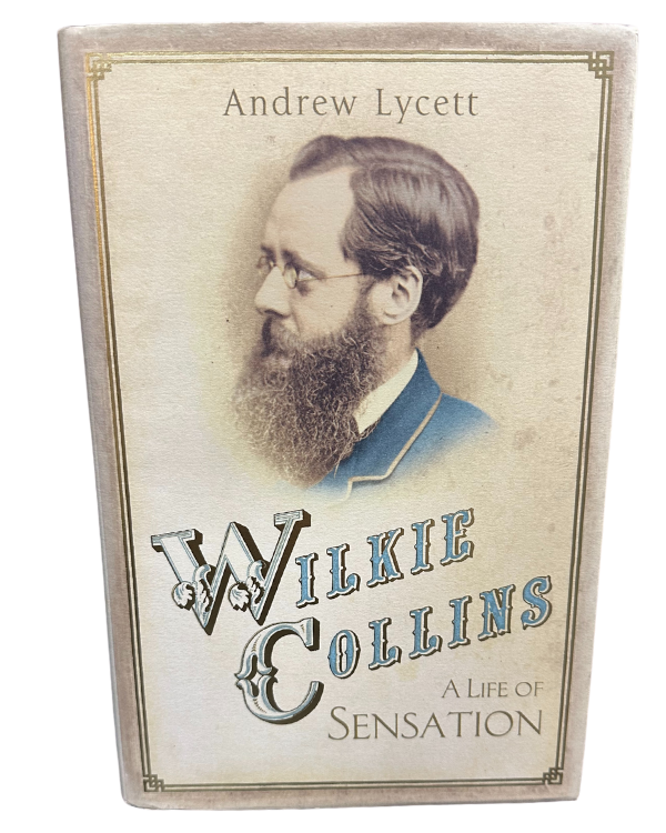 Wilkie Collins: A Life of Sensation
