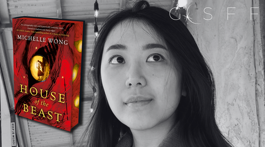 A Letter to GSFF from Michelle Wong (Author of House of the Beast)