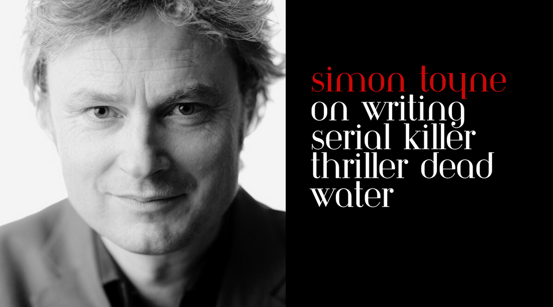 Simon Toyne on writing serial killer thriller, Dead Water