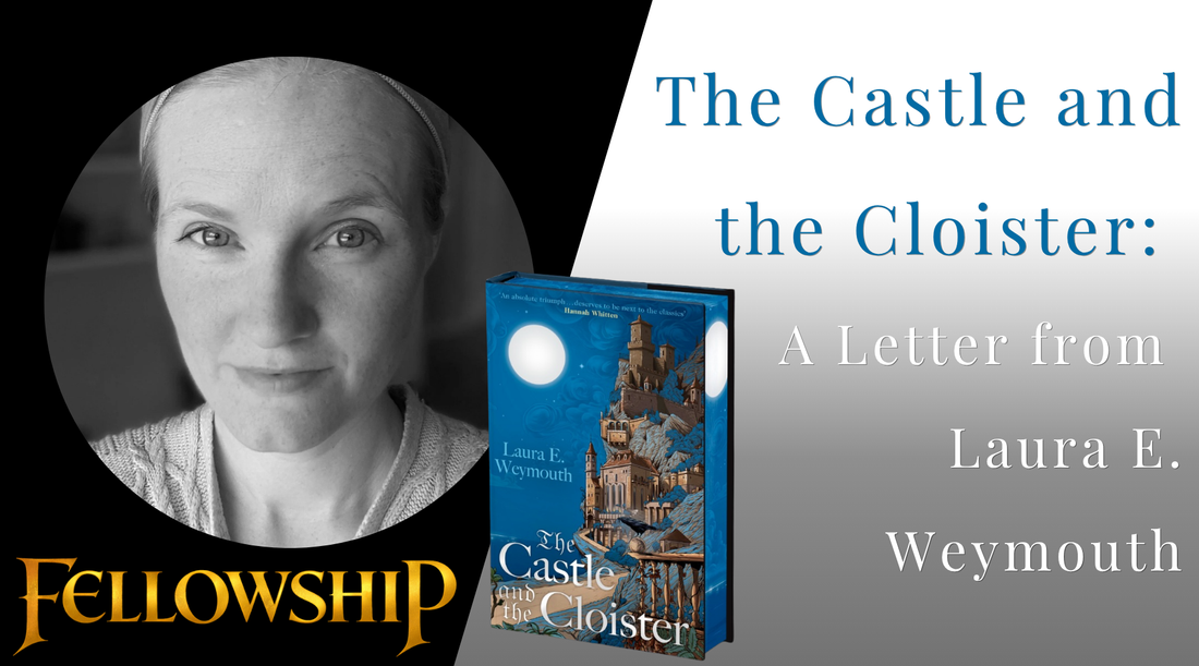 The Castle and the Cloister: A Letter from Laura E. Weymouth