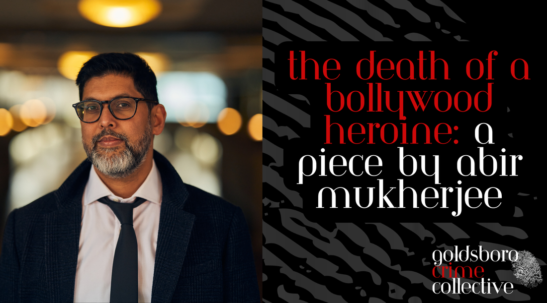The Death of a Bollywood Heroine: A Piece by Abir Mukherjee