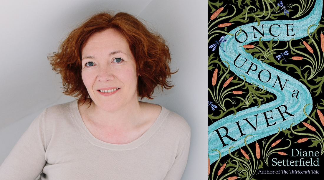 An Introduction to Once Upon a River by Diane Setterfield