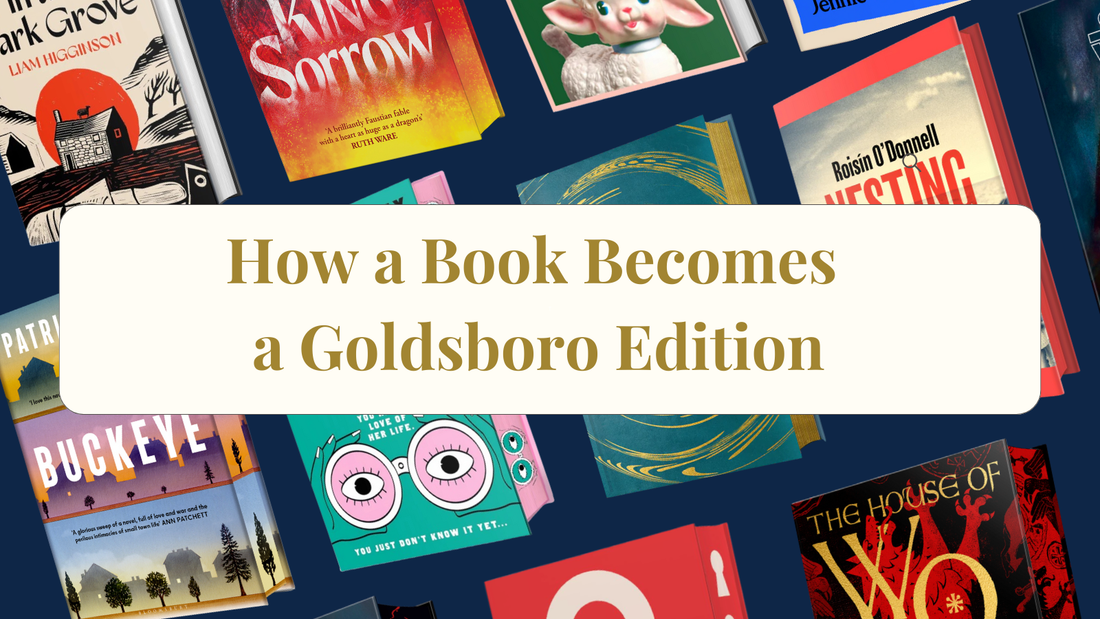 How a Book Becomes a Goldsboro Edition