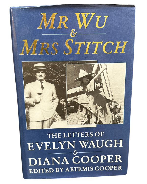 Mr Wu and Mrs Stitch: The Letters of Evelyn Waugh and Diana Cooper